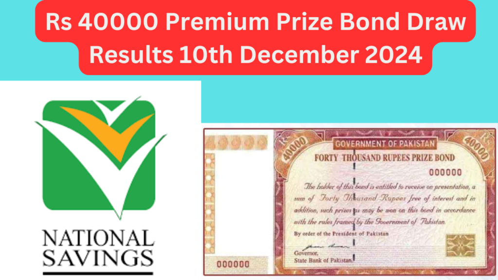 Rs 40000 Premium Prize Bond Draw Results 10th December 2024
