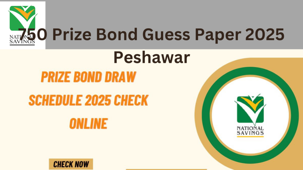 750 Prize Bond Guess Paper 2025 Peshawar